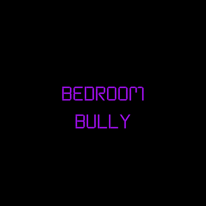 Bedroom bully